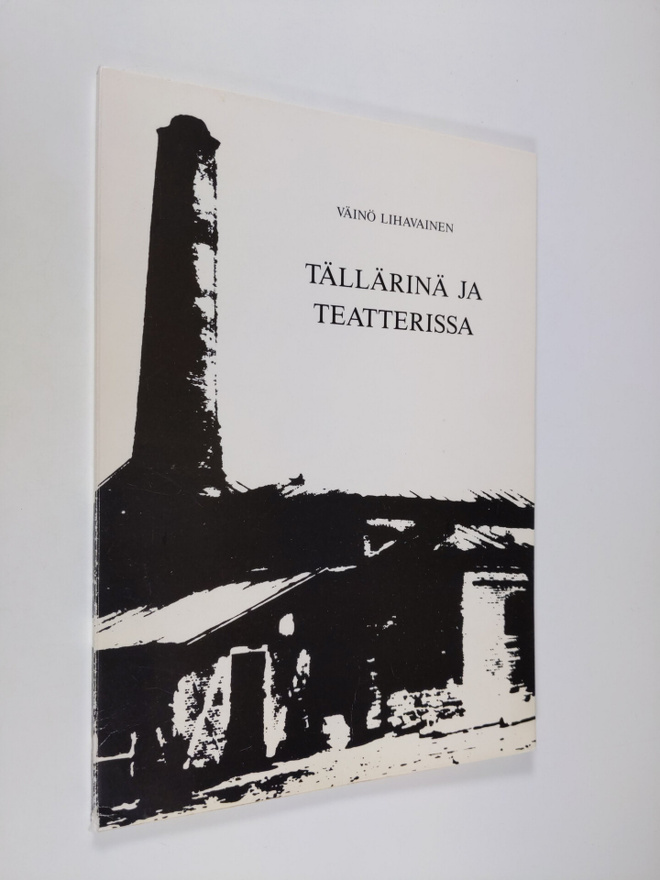 Väinö Lihavainen : Tällärinä ja teatterissa