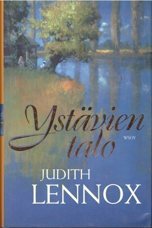 Judith Lennox - Ystävien talo