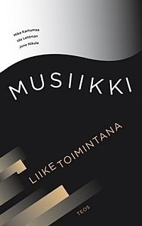 Karhumaa, Lehtman, Nikula: Musiikki liiketoimintana