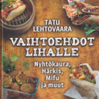Tatu Lehtovaara: Vaihtoehdot lihalle - pikkukuva 1