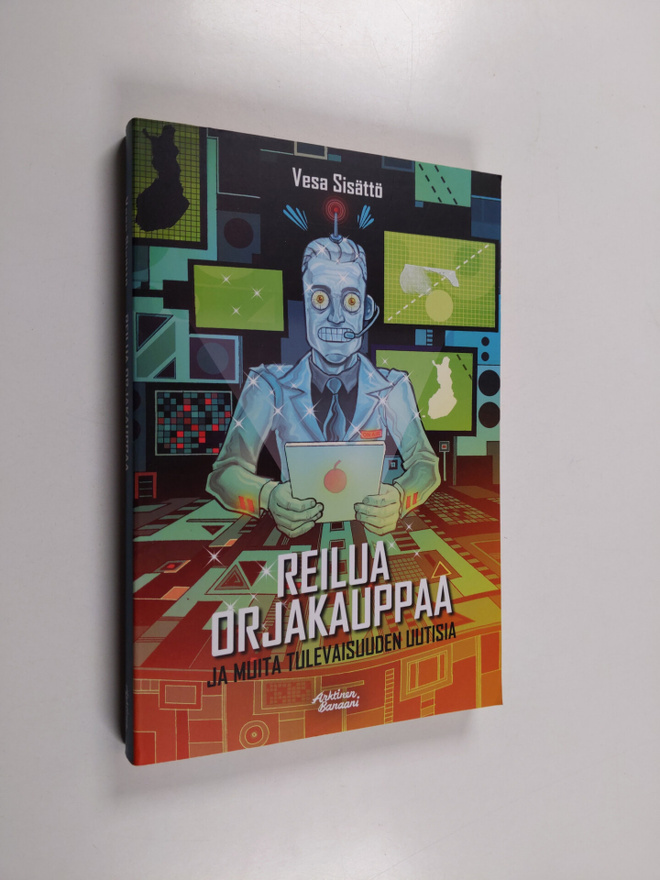 Vesa Sisättö : Reilua orjakauppaa ja muita tulevaisuuden ...