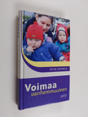 Seija Sihvola : Voimaa vanhemmuuteen
