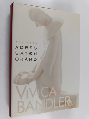 Vivica Bandler : Adressaten okänd