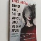 Eric LaRocca : Things Have Gotten Worse Since We Last Spo... - pikkukuva 1