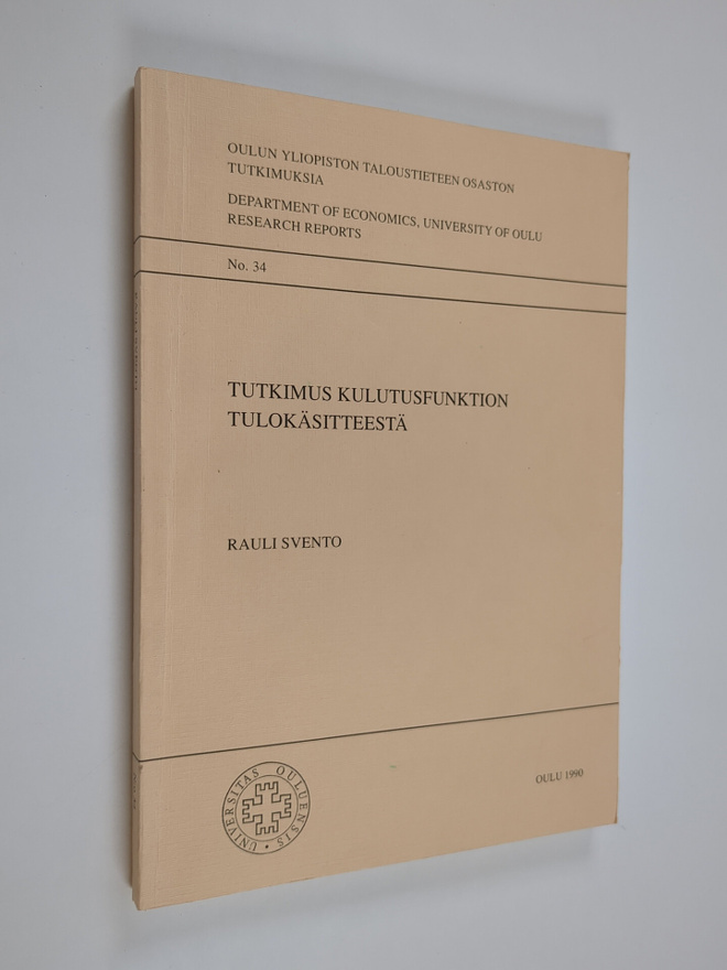 Rauli Svento : Tutkimus kulutusfunktion tulokäsitteestä