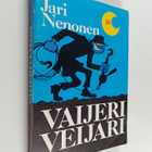 Jari Nenonen : Vaijeriveijari (ja 66 muuta arveluttavaa t... - pikkukuva 1