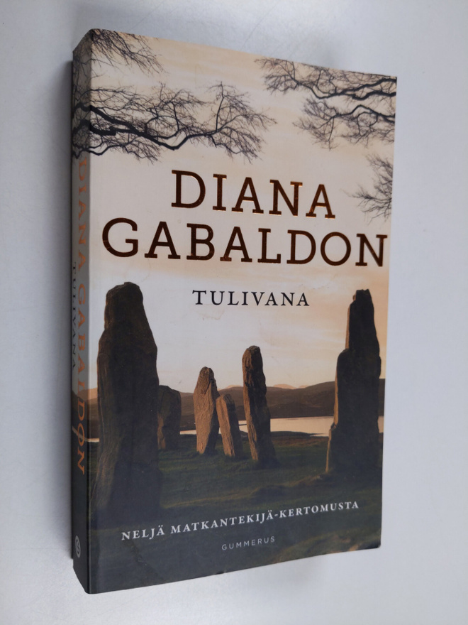 Diana Gabaldon : Tulivana : neljä Matkantekijä-kertomusta