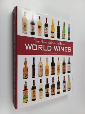 Francois Collombet ym. : The Flammarion Guide to World Wines