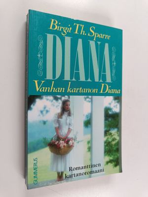 Birgit Th Sparre : Vanhan kartanon Diana