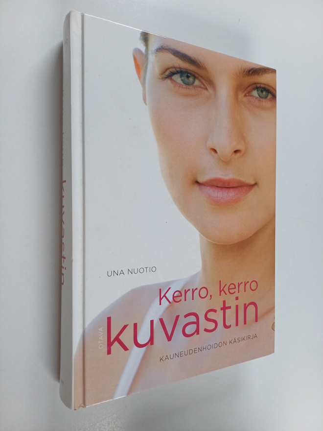 Una Nuotio : Kerro, kerro, kuvastin : kauneudenhoidon käs...