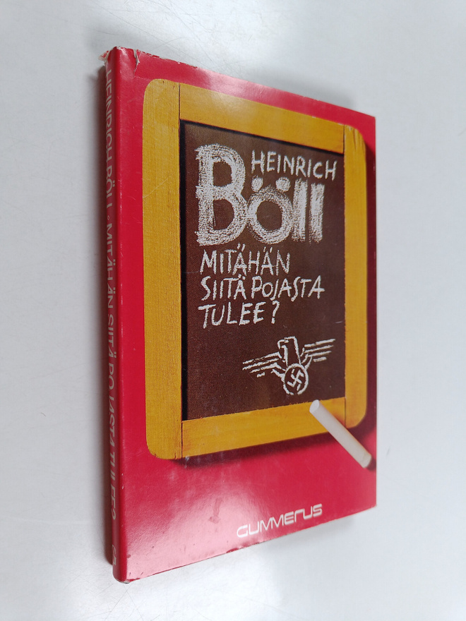Heinrich Böll : Mitähän siitä pojasta tulee : eli jotakin...