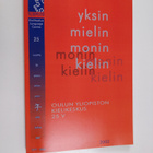 Yksin mielin monin kielin : Oulun yliopiston kielikeskus ... - pikkukuva 1