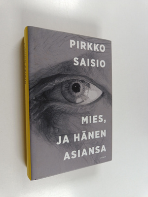Pirkko Saisio : Mies, ja hänen asiansa