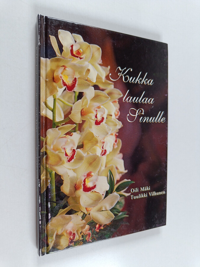 Oili Mäki : Kukka laulaa sinulle