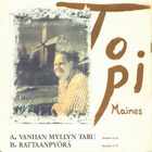 Topi Maines : Vanhan Myllyn Taru - 7" - pikkukuva 1