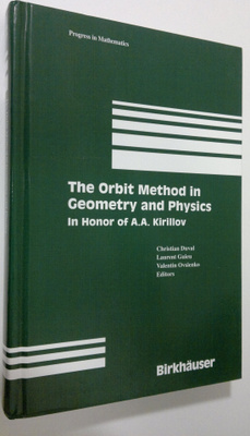 A. A. Kirillov : The Orbit Method in Geometry and Physics