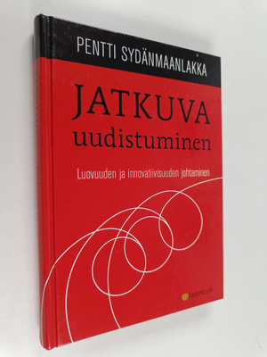 Pentti Sydänmaanlakka : Jatkuva uudistuminen : luovuuden ...
