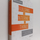 Maciej Kranz : Building the internet of things : implemen... - pikkukuva 1
