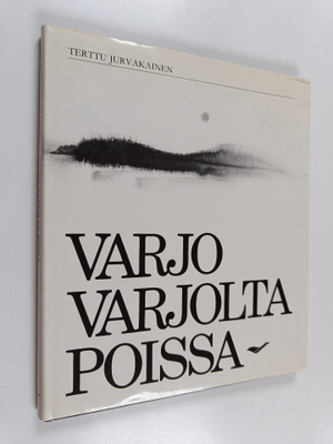 Terttu Jurvakainen : Varjo varjolta poissa (signeerattu)