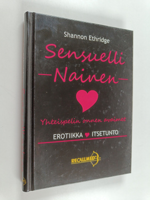 Shannon Ethridge : Sensuelli nainen : yhteispelin onnen a...