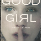 Mary Kubica, Good Girl kumpa tietäisit - pikkukuva 1