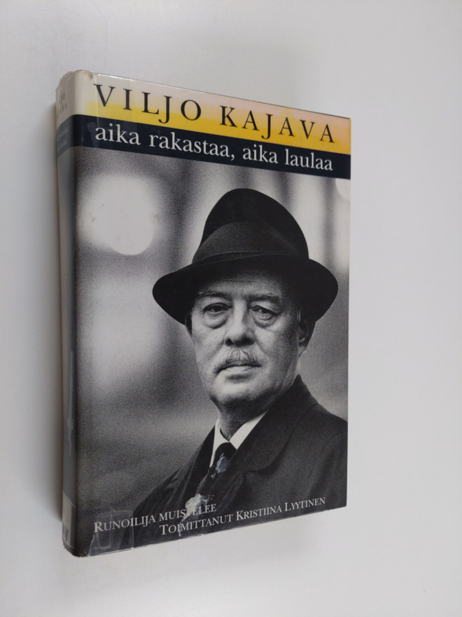 Viljo Kajava : Aika rakastaa, aika laulaa : runoilija mui...