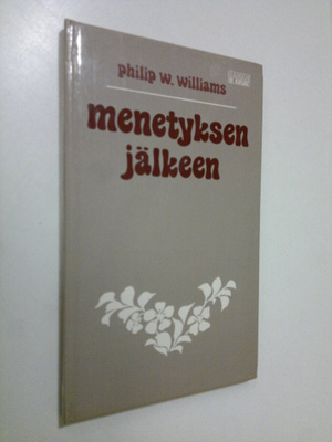 Philip W. Williams : Menetyksen jälkeen
