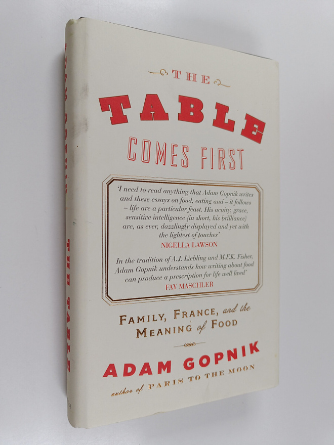 Adam Gopnik : The Table Comes First