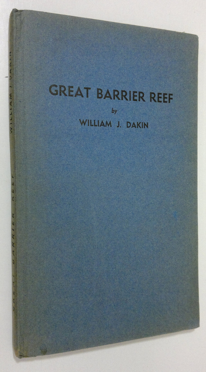 William J. Dakin : Great Barrier Reef : and Some Mention ...
