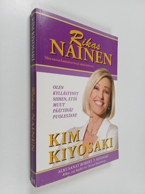 Kim Kiyosaki : Rikas nainen : mitä naisen kannattaa tietä...