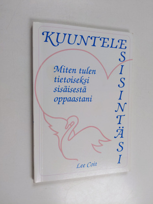Lee Coit : Kuuntele sisintäsi : miten tulen tietoiseksi s...