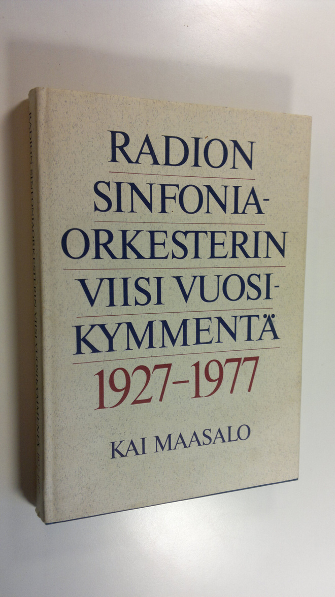 Kai Maasalo : Radion sinfonia-orkesterin viisi vuosikymme...