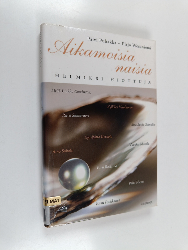 Päivi ym. (haastattelut) Puhakka : Aikamoisia naisia : he...