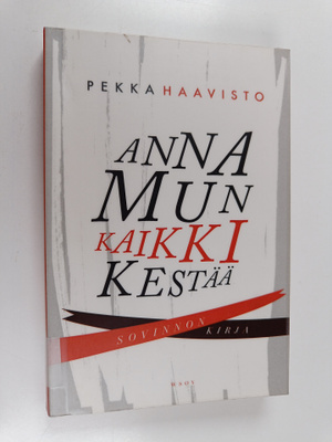 Pekka Haavisto : Anna mun kaikki kestää : sovinnon kirja