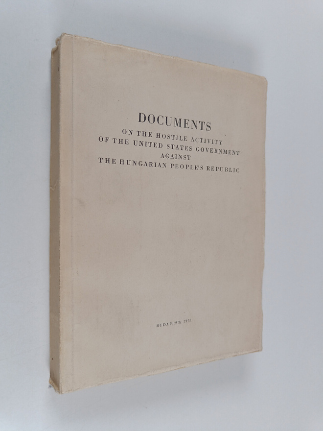 Documents on the hostile activity of the United States Go...