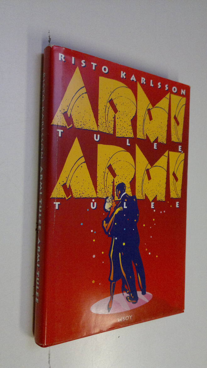 Risto Karlsson : Armi tulee, Armi tulee