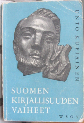 Unto Kupiainen: Suomen kirjallisuuden vaiheet, Wsoy 1961. 3p