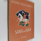 Yrjö (toim.) Kaijärvi : Sana ja aika : suomalaisten kirja... - pikkukuva 1