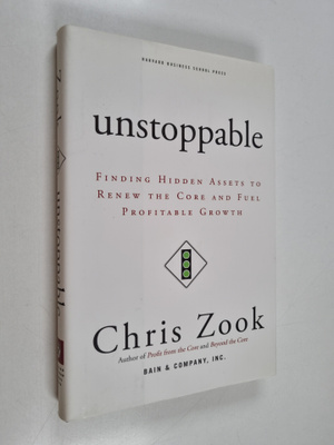 Chris Zook : Unstoppable : finding hidden assets to renew...