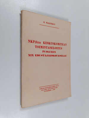 G. M. Malenkov : NKP(b):n keskuskomitean toimintaselostus...