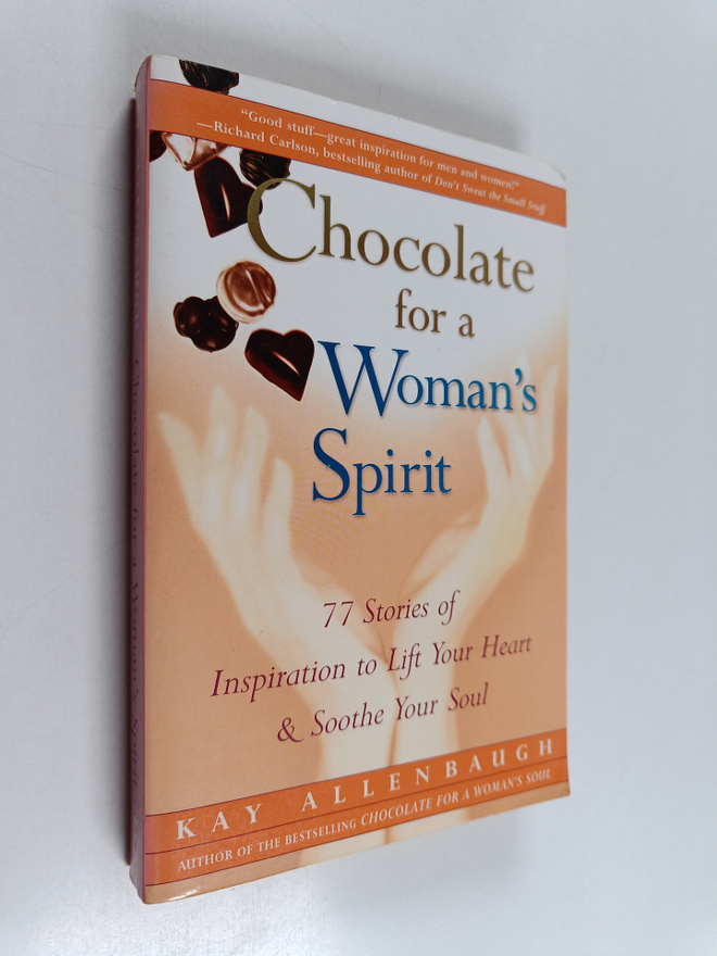 Kay Allenbaugh : Chocolate for a Woman's Spirit - 77 Stor...