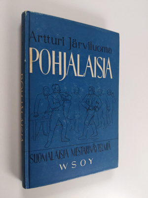 Artturi Järviluoma : Pohjalaisia : kansannäytelmä kolmess...