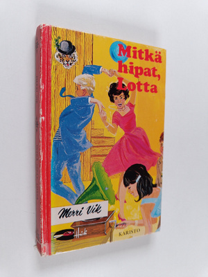 Merri Vik : Mitkä hipat, Lotta!