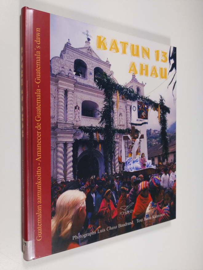 Luis Baudrand : Katun 13 Ahau : Guatemalan aamunkoitto = ...