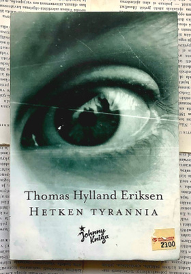 Thomas Hylland Eriksen - Hetken tyrannia (nid.)