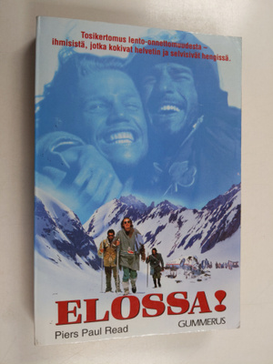 Piers Paul Read : Elossa! : ensimmäinen autenttinen kerto...