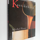 Michel Roux : Kastikekirja : makeat ja suolaiset, perinte... - pikkukuva 1