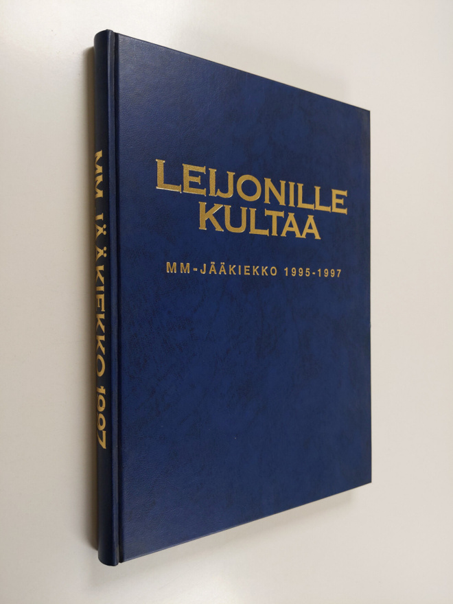 Erkki Liesmäki : Leijonille kultaa : mm-jääkiekko 1995-1997