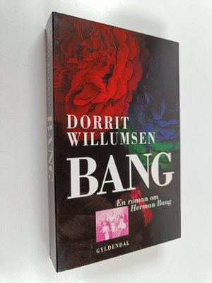Dorrit Willumsen : Bang : en roman om Herman Bang