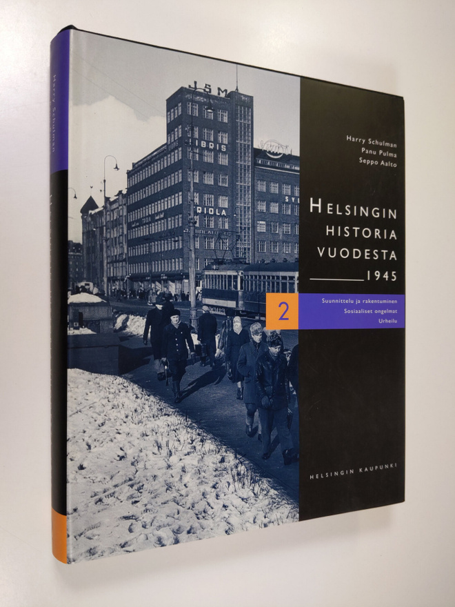 Harry ym. Schulman : Helsingin historia vuodesta 1945 2 :...
